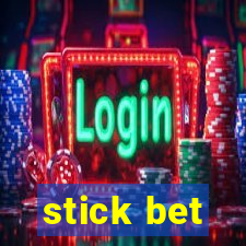 stick bet